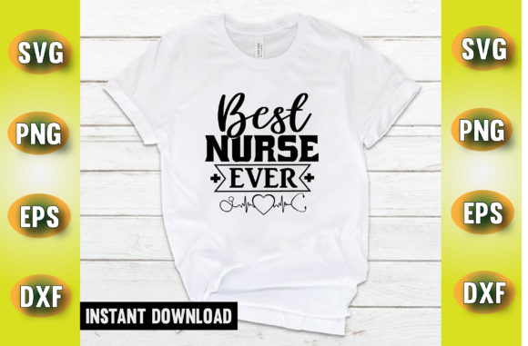 Best Nurse Ever T Shirt Design: Graphics for Crafts