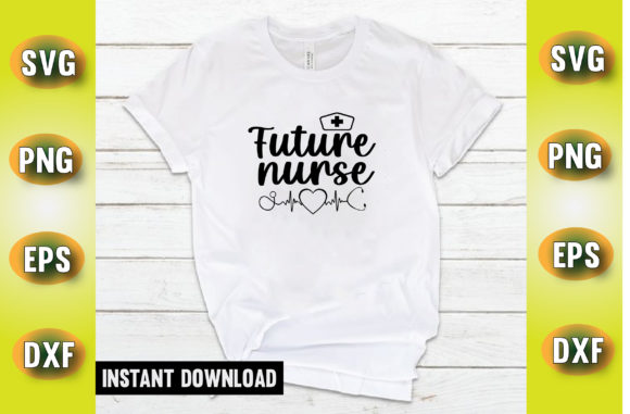 Future Nurse T Shirt Design: Graphics for Crafts