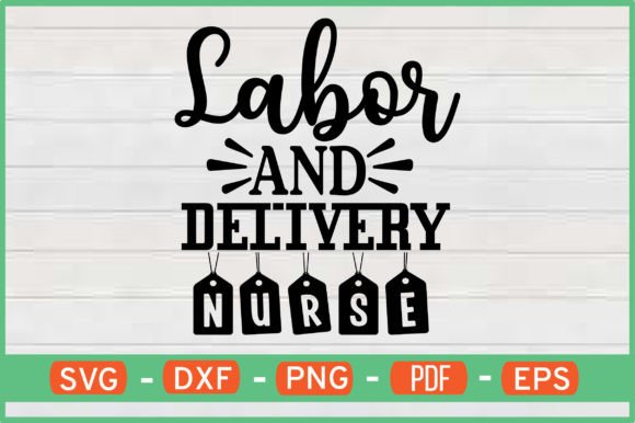Labor and Delivery Nurse T-Shirt Design: A Graphics Review for Crafts