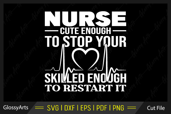 Nurse Cute Enough to Stop Your Skilled Graphics & Crafts