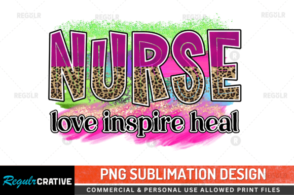 Nurse Love Inspire Sublimation Design Graphics for Crafts