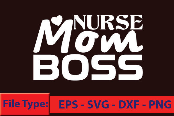 Nurse Mom Boss Graphics for Crafts