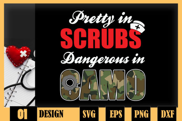 Nurse Pretty in Scrubs Dangerous in Camo Graphics for Crafts