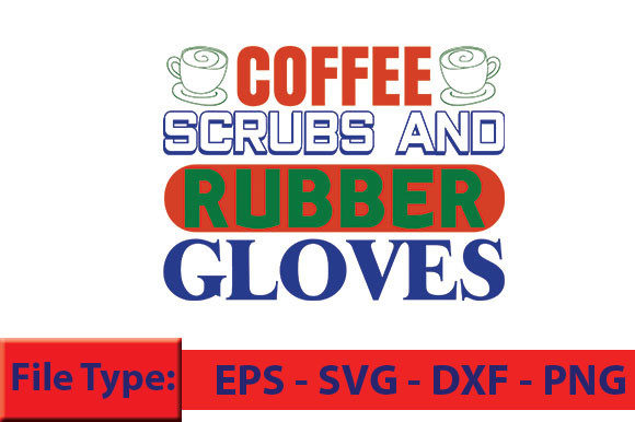 Nurse T-Shirt Design, Coffee Scrubs and Graphics Crafts