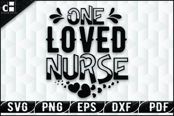 One Loved Nurse Graphics for Crafts
