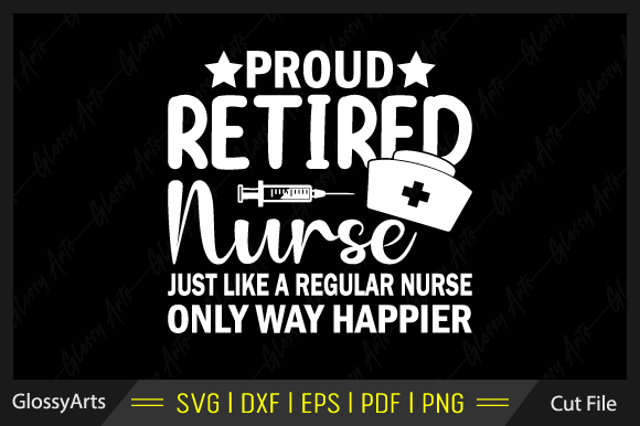 Proud Retired Nurse Graphics for Crafts